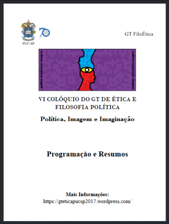 VI COLÓQUIO DO GT DE ÉTICA E FILOSOFIA POLÍTICA Política, Imagem e Imaginação